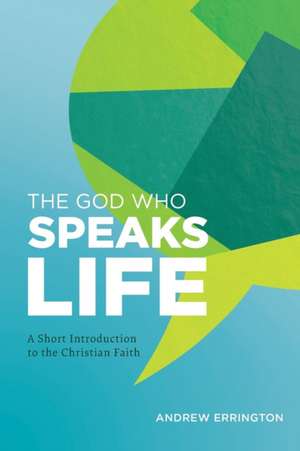 The God Who Speaks Life de Andrew Errington