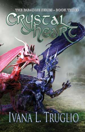 Crystal Heart de Ivana L. Truglio