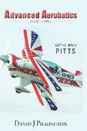 Advanced Aerobatics Down Under: Getting Into A Pitts de William B. Finagin