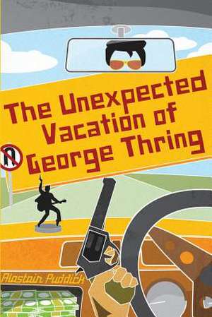 The Unexpected Vacation of George Thring de Alastair Puddick