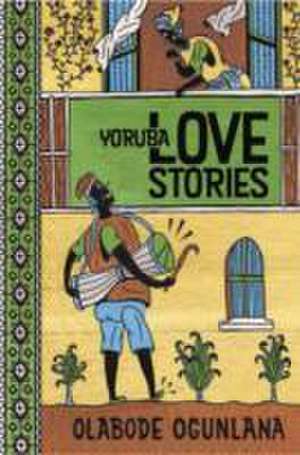 Yoruba Love Stories de Olabode Ogunlana