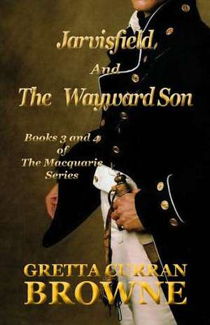 Jarvisfield and the Wayward Son de Gretta Curran Browne