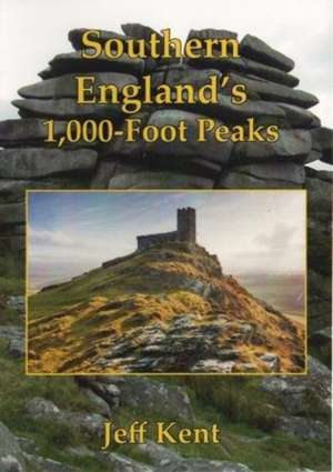 Southern England's 1,000-Foot Peaks de Jeff Kent