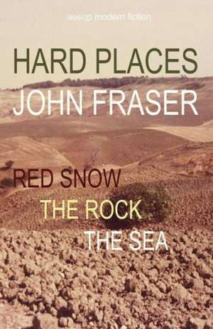 Hard Places: And Starting Over de John Fraser