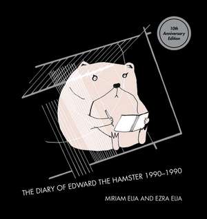 The Diary of Edward the Hamster de Miriam Elia