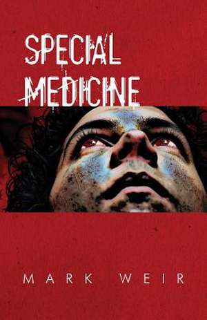 Special Medicine de Mark Weir