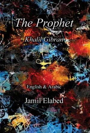 The Prophet by Khalil Gibran de Jamil Elabed