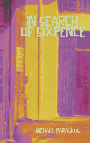 In Search of Sixpence de Michael Paraskos