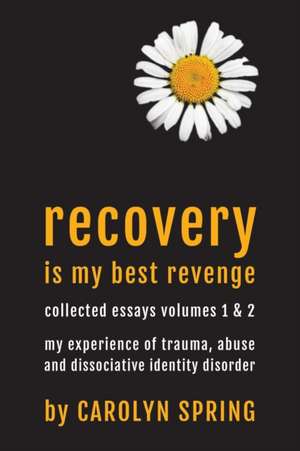 Recovery is my best revenge de Carolyn Spring