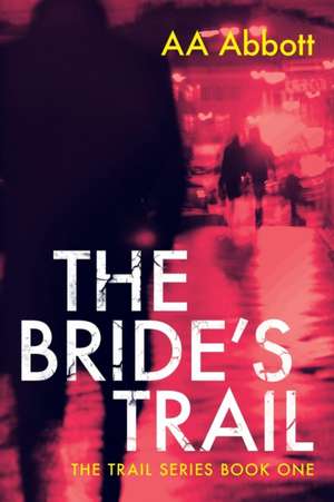 The Bride's Trail de Aa Abbott