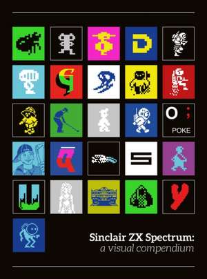 Sinclair ZX Spectrum: A Visual Compendium de Clive Sinclair