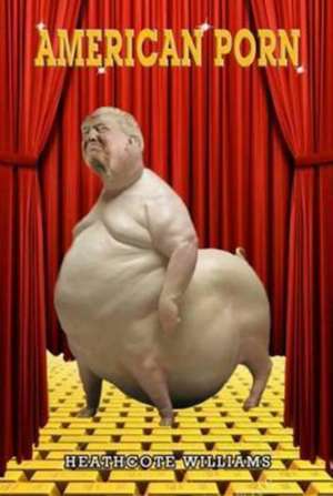 American Porn de Heathcote Williams