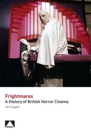 Frightmares – A History of British Horror Cinema de Ian Cooper