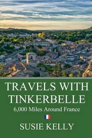 Travels With Tinkerbelle de Susie Kelly