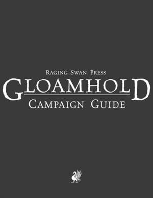 Raging Swan's Gloamhold Campaign Guide de Creighton Broadhurst