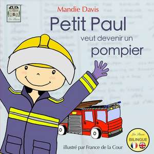 Petit Paul veut devenir un pompier de Mandie Davis