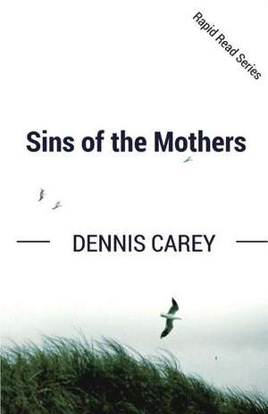 Sins of the Mothers de Dennis Carey