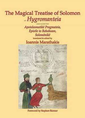 The Magical Treatise of Solomon or Hygromanteia: The True Ancestor of the Key of Solomon de Ioannis Marathankis