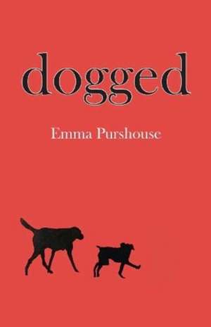 Dogged de Emma Purshouse