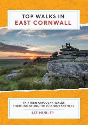 Top Walks in East Cornwall. de Liz Hurley