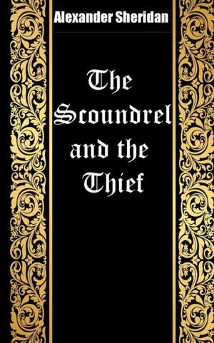 The Scoundrel and the Thief de Alexander Sheridan