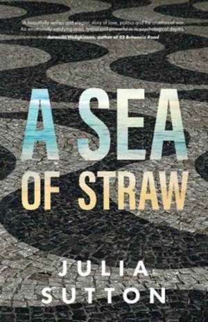 A Sea of Straw de Julia Sutton