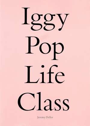 Iggy Pop Life Class