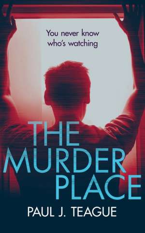 The Murder Place de Paul J Teague