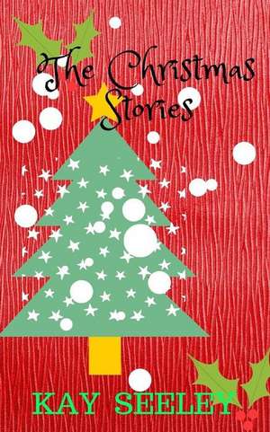 The Christmas Stories de Kay Seeley