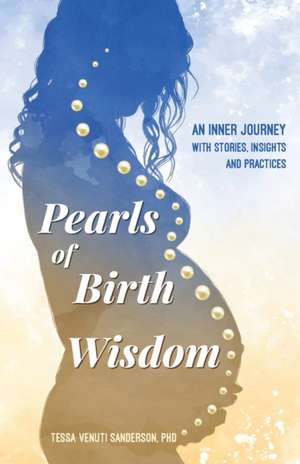 Pearls of Birth Wisdom de Tessa Venuti Sanderson