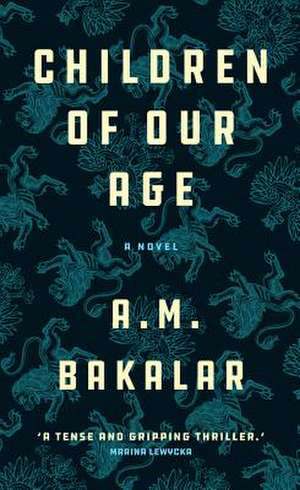 Children of Our Age de A. M. Bakalar