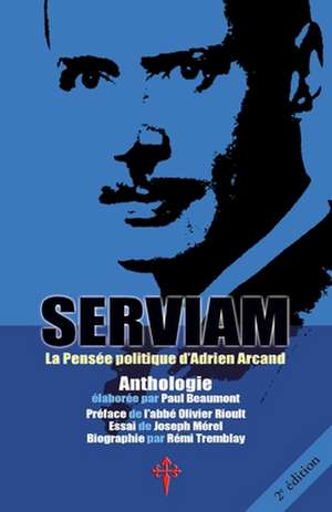 Serviam de Adrien Arcand