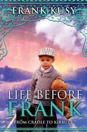 Life before Frank de Frank Kusy