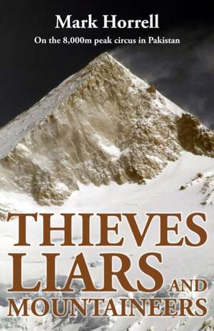 Thieves, Liars and Mountaineers de Mark Horrell