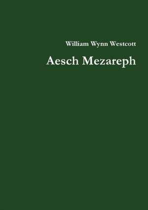 Aesch Mezareph de William Wynn Westcott