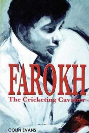 Farokh: The Cricketing Cavalier de Colin Evans