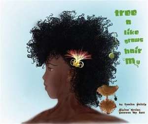 Phillip, T: My Hair Grows Like a Tree de Tamika Phillip