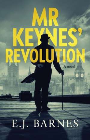 Mr Keynes' Revolution de E. J. Barnes