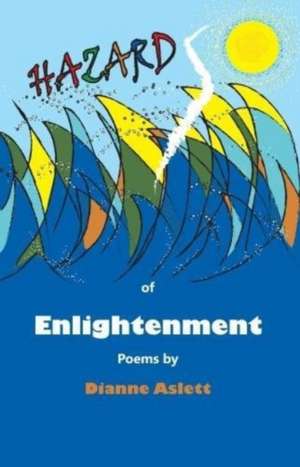 Hazards Of Enlightenment de Dianne Aslett