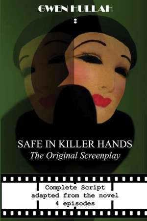 Safe In Killer Hands de Gwen Hullah