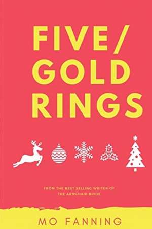 Five Gold Rings de Mo Fanning