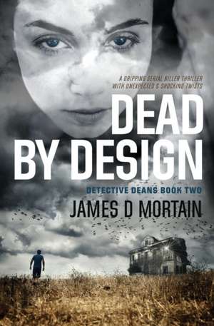 Dead By Design de James D Mortain