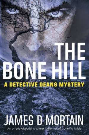 The Bone Hill de James D Mortain