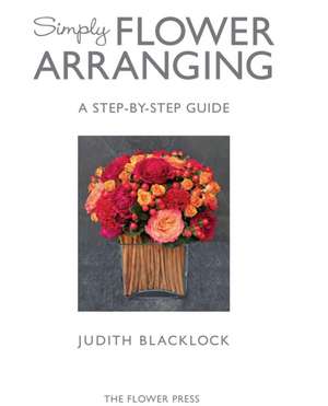 SIMPLY FLOWER ARRANGING de Judith Blacklock