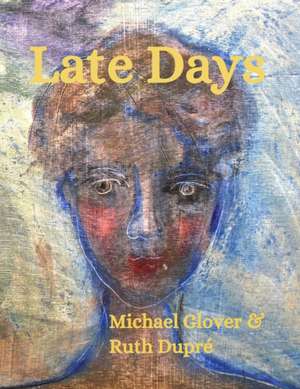 Late Days de Michael Glover