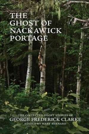 The Ghost of Nackawick Portage de George Frederick Clarke