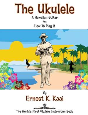 The Ukulele de Ernest K. Kaai