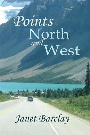 Points North and West de Janet Barclay