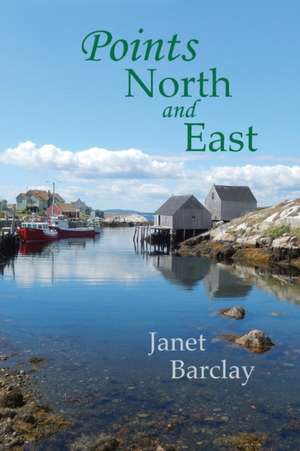 Points North and East de Janet M. Barclay