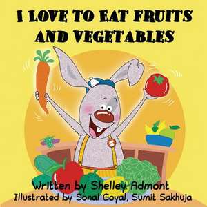 I Love to Eat Fruits and Vegetables